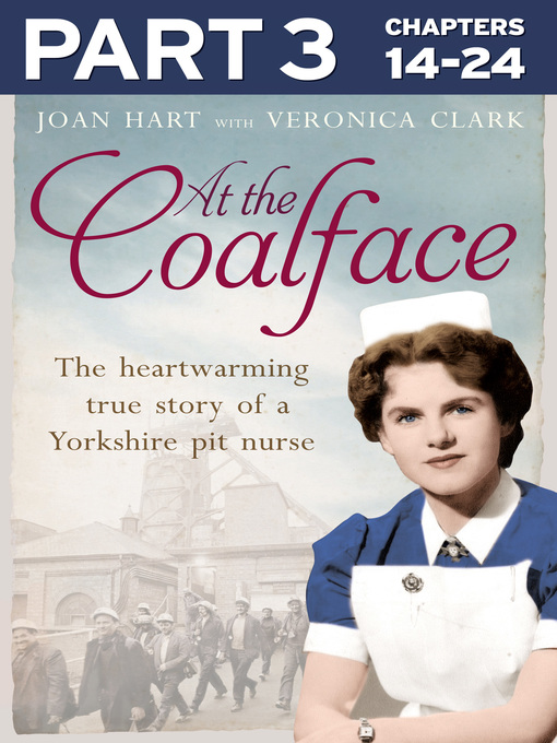 Title details for At the Coal Face, Part 3 of 3 by Joan Hart - Available